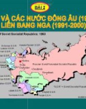 Bài giảng Lịch sử 12 bài 2: Liên Xô các nước Đông Âu (1945 - 1991) Liên Bang Nga (1991 - 2000)