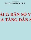 Bài giảng Địa lý 9 bài 2: Dân số và sự gia tăng dân số