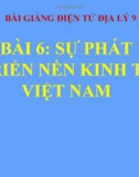 Bài giảng Địa lý 9 bài 6: Sự phát triển nền kinh tế Việt Nam