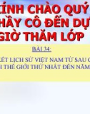 Bài giảng Lịch sử 9 bài 34: Tổng kết lịch sử Việt Nam từ sau chiến tranh thế giới thứ nhất đến năm 2000