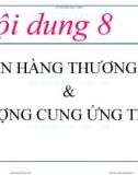 Bài giảng Kinh tế tiền tệ - Ngân hàng: Nội dung 8 – TS. Nguyễn Thị Thư