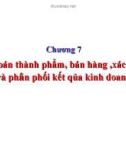 Bài giảng Kế toán doanh nghiệp (Th.S Đinh Xuân Dũng) - Chương 7: Kế toán thành phẩm, bán hàng ,xác định và phân phối kết qủa kinh doanh