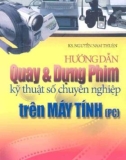 Quay và dựng phim kỹ thuật số chuyên nghiệp trên máy tính (PC) - Sổ tay hướng dẫn kỹ thuật: Phần 1