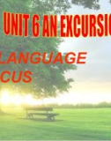 Bài giảng Tiếng Anh 10 - Unit 6: An excursion (Language focus)