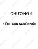 Bài giảng Kiểm toán báo cáo tài chính: Chương 4 - ĐH Thương Mại