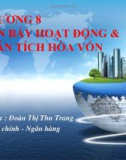 Bài giảng Tài chính doanh nghiệp - Chương 8: Đoàn bẩy hoạt động và phân tích hòa vốn (ĐH Công nghiệp TP. HCM)