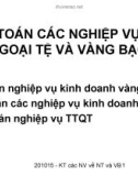 KẾ TOÁN CÁC NGHIỆP VỤ VỀ NGOẠI TỆ VÀ VÀNG BẠC