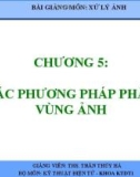 Bài giảng Xử lý ảnh: Chương 5 - Ths. Trần Thúy Hà