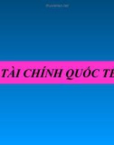 Bài giảng môn học Tài chính quốc tế