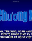 Chương 12: TÀI CHÍNH, TÍN DỤNG, NGÂN HÀNG VÀ LƯU THÔNG TIỀN TỆ TRONG THỜI KỲ QUÁ ĐỘ LÊN CHỦ NGHĨA XÃ HỘI Ở VIỆT NAM