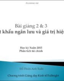 Bài giảng 2 & 3: Chiết khấu ngân lưu và giá trị hiện tại (Học kì xuân 2015) - Đỗ Thiên Anh Tuấn