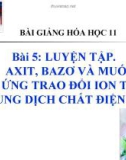 Bài giảng Hóa học 11 bài 5: Luyện tập Axit, Bazo và muối. Phản ứng trao đổi ion trong dung dịch các chất điện li