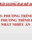 Bài giảng Đại số 10 chương 3 bài 3: Phương trình và hệ phương trình bậc nhất nhiều ẩn