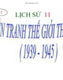 Bài giảng Lịch sử 11 bài 17: Chiến tranh thế giới thứ hai (1939 - 1945)