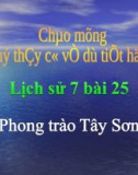 Bài giảng Lịch sử 7 bài 25: Phong trào Tây Sơn