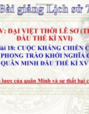 Bài giảng Lịch sử 7 bài 18: Cuộc kháng chiến của nhà Hồ và phong trào khởi nghĩa chống quân Minh đầu thế kỉ XV