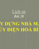 Bài giảng Lịch sử 5 bài 28: Xây dựng nhà máy thuỷ điện Hoà Bình