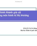 Bài giảng Sự hình thành giá cả trong nền kinh tế thị trường - PGS.TS. Vũ Trí Dũng