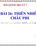 Bài giảng Địa lý 7 bài 26: Thiên nhiên châu Phi