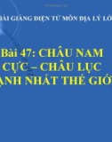 Bài giảng Địa lý 7 bài 47: Châu Nam Cực - Châu lục lạnh nhất thế giới