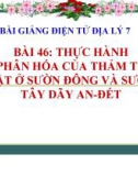 Bài giảng Địa lý 7 bài 46: Thực hành Sự phân hóa của thảm thực vật ở sườn đông và sườn tây của dãy An- đet