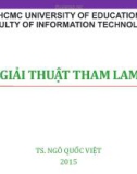 Bài giảng Giải thuật nâng cao: Giải thuật tham lam - TS. Ngô Quốc Việt