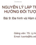 Bài giảng Nguyên lý lập trình hướng đối tượng: Bài 9 - TS. Lý Anh Tuấn