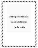 Những hiểu lầm cần tránh khi làm seo (phần cuối)