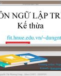 Bài giảng Ngôn ngữ lập trình: Kế thừa - Nguyễn Thị Phương Dung