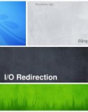 Bài giảng Quản trị Linux: I/O redirection - Đặng Thanh Bình