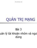 Bài 3: Quản lý tài khoản nhóm và người dùng