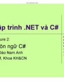 Bài giảng Lập trình NET và C#: Lecture 2 - TS Đào Nam Anh