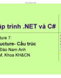 Bài giảng Lập trình NET và C#: Lecture 7 - TS Đào Nam Anh