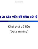 Bài giảng Khai phá dữ liệu (Data mining): Chương 2 - Lê Tiến