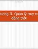 Bài giảng Chương II: Quản lý truy xuất đồng thời