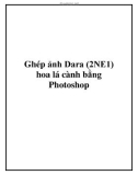 Ghép ảnh Dara (2NE1) hoa lá cành bằng Photoshop.