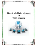 Giáo trình: Quản trị mạng và thiết bị mạng