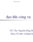 Bài giảng Đạo đức công vụ - TS Nguyễn Hồng Hoàng