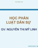 Bài giảng học phần Luật Dân sự - Nguyễn Thị Mỹ Linh