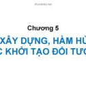 Bài giảng Lập trình hướng đối tượng C++‎ - Chương 5: Hàm xây dựng, hàm hủy và việc khởi tạo đối tượng