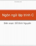 Bài giảng: Ngôn ngữ lập trình C - Đỗ Bình Nguyên