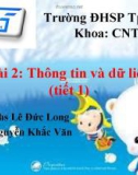 Bài giảng Bài 2: Thông tin và dữ liệu (tiết 1) - ĐH Sư Phạm TP. HCM