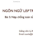 Bài giảng Ngôn ngữ lập trình: Bài 5 - Lý Anh Tuấn