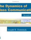 Lecture The dynamics of mass communication (Seventh edition): Chapter 1 - Joseph R. Dominick