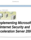 Course 2824B: Implementing Microsoft internet security and acceleration server 2004 - Introduction