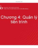 Bài giảng Kiến thức máy tính - Phần 1, Chương 4: Quản lý tiến trình