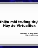 Giới thiệu môi trường thực tập Máy ảo VirtualBox