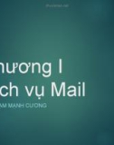 Bài giảng Dịch vụ mail: Chương 1 - Phạm Mạnh Cương