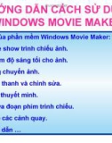 HƯỚNG DẪN CÁCH SỬ DỤNG WINDOWS MOVIE MAKER