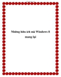 Những hữu ích mà Windows 8 mang lại